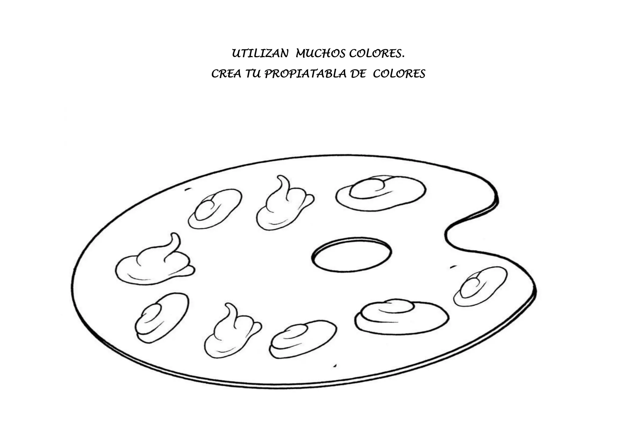 UTILIZAN MUCHOS COLORES.
CREA TU PROPIATABLA DE COLORES
 