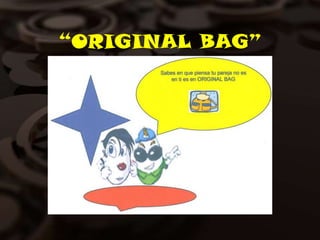 “ORIGINAL BAG”,[object Object]