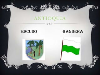 ANTIOQUIA

escudo      bandera
 