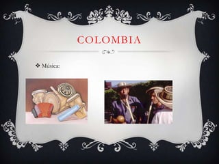 COLOMBIA

 Música:
 