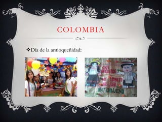 COLOMBIA

Día de la antioqueñidad:
 