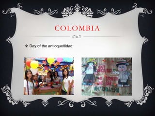 COLOMBIA

 Day of the antioqueñidad:
 