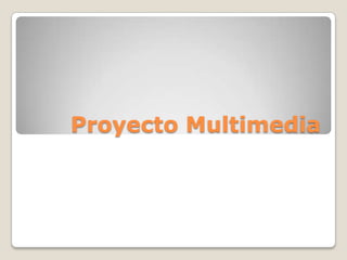 Proyecto Multimedia 