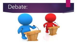 Debate:
 