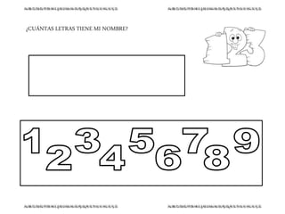 ¿CUÁNTAS LETRAS TIENE MI NOMBRE?
 