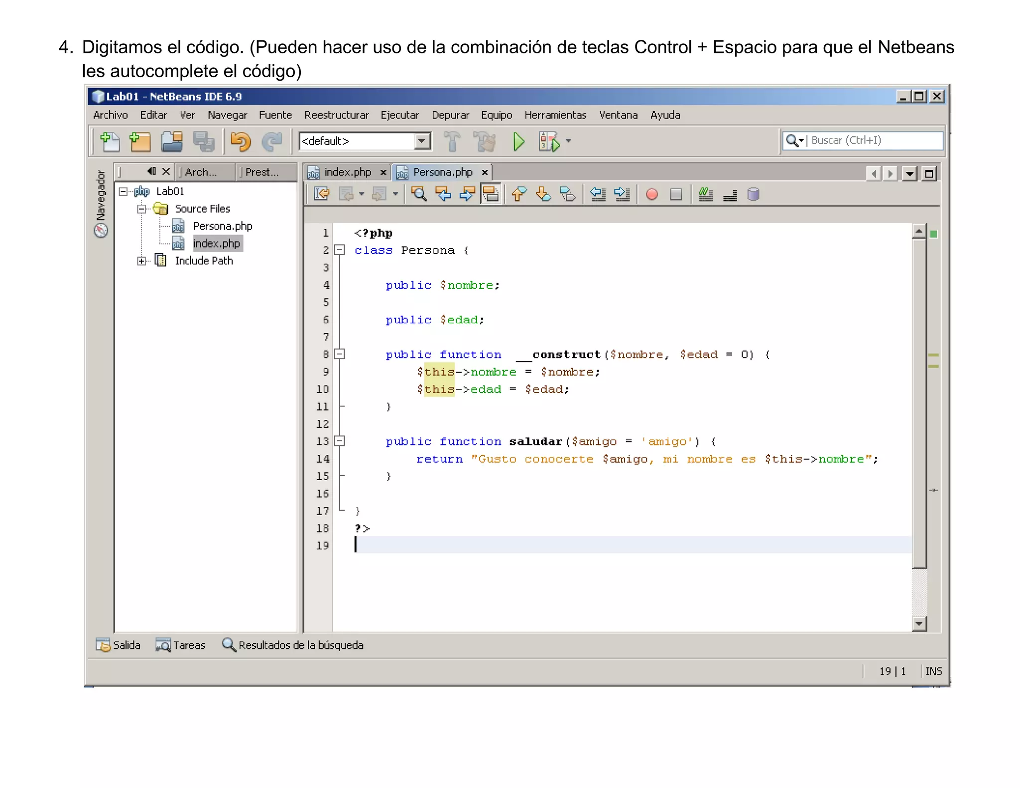 4. Digitamos el código. (Pueden hacer uso de la combinación de teclas Control + Espacio para que el Netbeans
   les autocomplete el código)
 