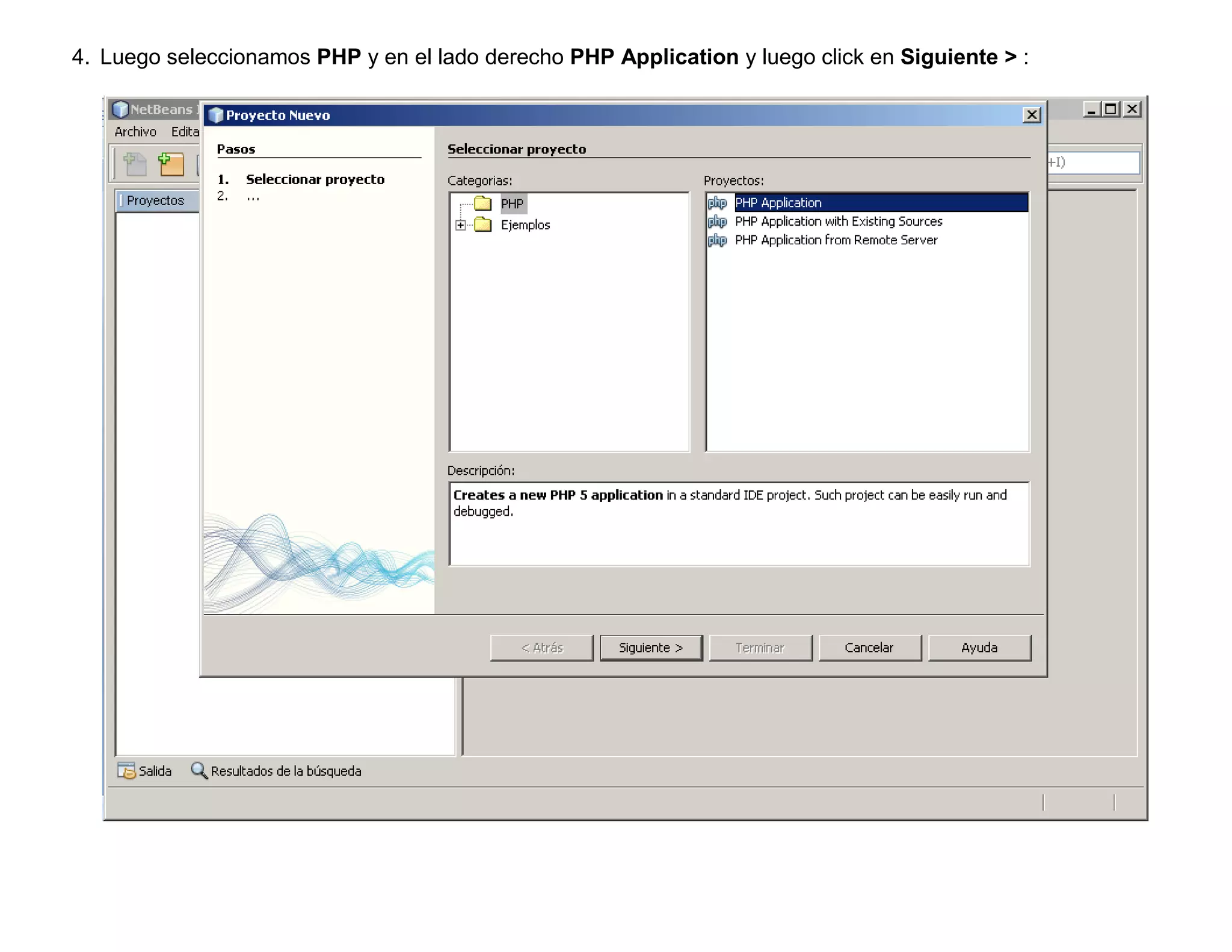 4. Luego seleccionamos PHP y en el lado derecho PHP Application y luego click en Siguiente > :
 