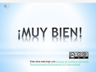 .
Este obra está bajo una licencia de Creative Commons
Reconocimiento-NoComercial 4.0 Internacional
 