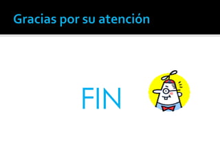 Gracias por su atención        FIN