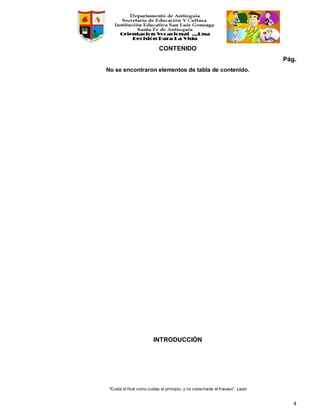 “Cuida el final como cuidas el principio, y no cosecharás el fracaso”. Laozi
4
CONTENIDO
Pág.
No se encontraron elementos de tabla de contenido.
INTRODUCCIÓN
 