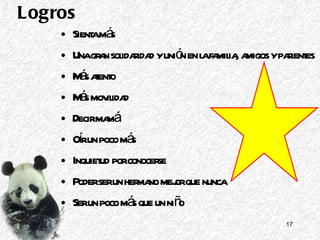 Logros Sienta más Una gran solidaridad y unión en la familia, amigos y parientes Más atento Más movilidad Decir mamá Oír un poco más Inquietud por conocerse Poder ser un hermano mejor que nunca Ser un poco más que un niño 