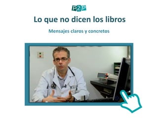 Lo que no dicen los libros
Mensajes claros y concretos
 