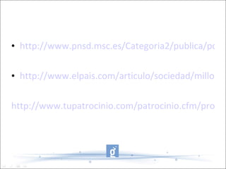 http://www.pnsd.msc.es/Categoria2/publica/pdf/MenoresRiesgo.pdf http://www.elpais.com/articulo/sociedad/millones/menores/riesgo/pobreza/Espana/elpepusoc/20101116elpepusoc_6/Tes http://www.tupatrocinio.com/patrocinio.cfm/proyecto/35689120070350554965526657574567.html 