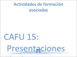 Actividades de formación asociadas CAFU 15: Presentaciones de diapositivas: organiza tus conceptos CAFU 24: El correo electrónico: las nuevas cartas CAFU 29: Aprender jugando: juegos educativos online CAFU 35: Cámaras digitales: una instantánea al segundo CAFU 45: Conociendo nuestro entorno y compartiéndolo en la red CAFU 47: El blog: comenta, comparte y aprende. CAFU 48: Mi vida en fotos: cómo crear un album digital CAFU 50: Deja tu huella en Wikanda CAFU 57: Acercamiento a las TIC's (nivel medio) CAFU 58: Acercamiento a las TIC's (nivel avanzado) CAFU 64: Mejora tus fotos ¡retócalas!   