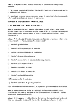 Artículo 5 – Derechos: El/la docente conservará en todo momento los siguientes
derechos:
1) A que se le garantice la perma...