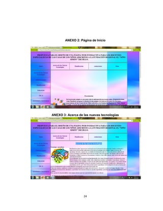 ANEXO 2: Página de Inicio




ANEXO 3: Acerca de las nuevas tecnologías




                   24
 