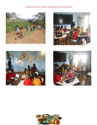 CENTRO EDUCATIV RURAL MESITAS SEDE SAN MIGUEL

 