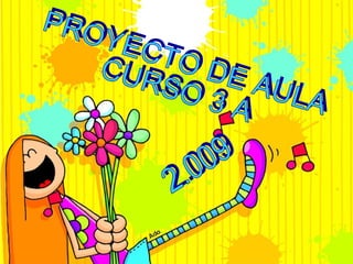 9ESC0004GEN PROYECTO DE AULA  CURSO 3 A 2.009 
