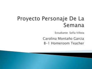 Carolina Montaño Garcia
B-1 Homeroom Teacher
 