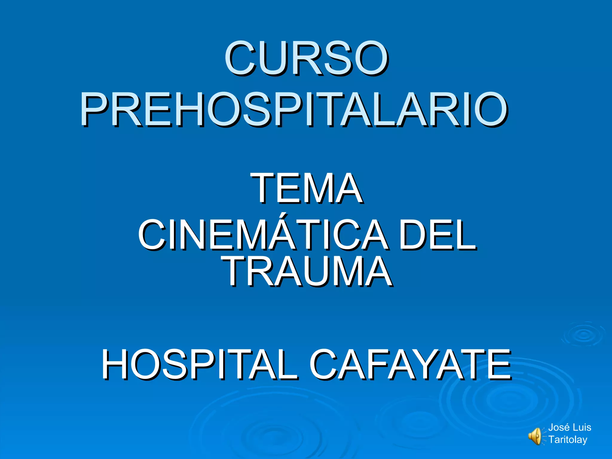Curso Cinematica del Trauma Hospital Cafayate | PPT | First Aid | Injuries