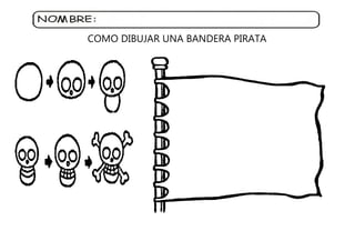 COMO DIBUJAR UNA BANDERA PIRATA
 