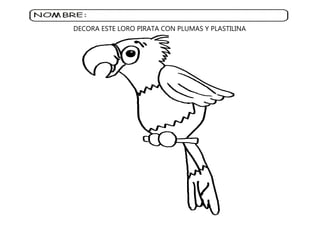 DECORA ESTE LORO PIRATA CON PLUMAS Y PLASTILINA
 