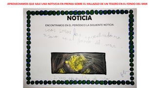 APROVECHAMOS QUE SALE UNA NOTIVCIA EN PRENSA SOBRE EL HALLAZGO DE UN TESORO EN EL FONDO DEL MAR
 