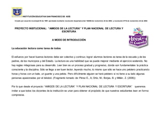 INSTITUCIÓN EDUCATIVA SAN FRANCISCO DE ASÍS
Creado por acuerdo municipal 03 de 1997, aprobada mediante resolución departam...