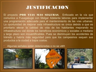JUSTIFICACION
El proyecto POR VIAS MAS SEGURAS, Enfocado en la vía que
comunica a Fusagasugá con Melgar Adelanta labores p...