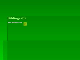 Bibliografía www.wikipedia.com 