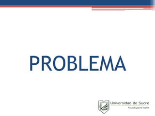 PROBLEMA
 