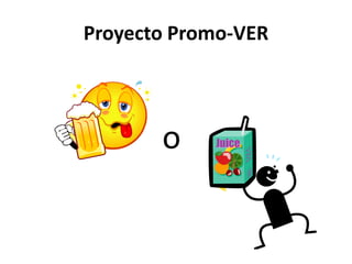 Proyecto Promo-VER
o
 