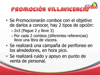 Promociones específicas para cada Punto de Venta.
