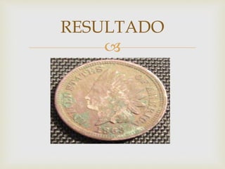 
RESULTADO
 