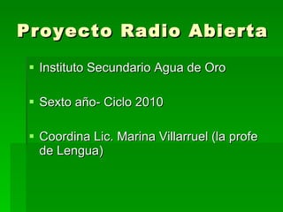 Proyecto Radio Abierta ,[object Object],[object Object],[object Object]