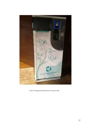 12
Gráfico5 MáquinaparaBotellas Fuente: Grupo Estudio.
 