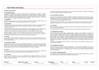 Sra. Blanca Figueras
REFORMA INTEGRAL C/ Baluard 57 (Barcelona)
PROYECTO CLIENTA INTERIORISMO FECHA PLANO ESCALA
Pons Amades, Anna
6 de Junio del 2013 Memoria constructiva - -
REFORMA INTEGRAL
II.1. ACTUCIONES PREVIAS.
Se al desmontaje y retirada de mobiliaro, fusteria, complementos y accesorios. Incluydo el
transporte a vertedero. Trabajos de desmontaje de todos los sanitarios (inodoros y lavabos). Todos los
Trabajos de desmontaje de la de lampisteria en los banyos, tuberias de subminitramiento y
sistema de Trabajos de desmontaje de la iluminacion, cableado, mecanismos,.. Incluidos los
medios auxiliares y el transporte y descarrega de residus al vertedero.
II.2. ENDERROCS.
Se retiraran los aplacados de las paredes de los banyos. Se demoliran las paredes de huecos de los
II.3. ESTRUCTURA.
En la de las partidas de este se consideran incluidos el suministro y de todos los
- Replanteo de las obras.
- Apuntalamiento, encofrado y desencofrado a cualquier altura, vibrado, trabajos de curado. Los elementos de
con de ladrillo hueco de 10 cm. de canto y 14 de espesor, tomado con mortero de C.P. tipo M-80. En
II.4. FORJATS.
La part nova de l'escala de l'edifici es una llosa de i en perpendicular als nervis o
biguetes semiresistents, es una armadura de repartiment d'acer tipus B 500 - S, de 1 6 cada 33
cm. o armadura equivalen.
II.5. DIVISIONES INTERIORES.
Los tabiques de pared de machihembrada Tabiceram de 7 cm de espesor en las particiones
interiores de la vivienda y de 10 cm en las zonas recibidas con cemento cola. El encuentro con el
techo se con yeso. Todos ellos preparados para posterior enlucido. La
II.6. SUELOS
Los pavimentos interiores de la vivienda de parquet de madera de roble de lama ancha, excepto en la
II.7. ALICATADOS.
Los paramentos verticales de los cocina y lavadero aplaca con baldosa esmaltada de color claro de
20x20 o 15x15 cm., Colocada con cemento adhesivo con llana dentada, hasta el techo, de primera
calidad sobre paramento enlucido.
Los bancos de cocina hechos de piezas de artificial "Silestone" de 2 cm. de espesor, reforzadas en
II.8. REVESTIMIENTOS CONTINUOS.
Enlucido de yeso maestreado los paramentos verticales y horizontales, marcando aristas y cantos vivos en todas
las entregas. como enlucido con capa de yeso-cola a los tabiques de Tabiceram, incluido recerclat de agujeros,
cantoneras, aristas, rincones y maestrazgo se En los paramentos que tengan que recibir azulejo
rebozado y maestreado con mortero de cemento mixto.
Las paredes de los locales que deban estar en contacto con el suelo con acabado fino para pintar y
II.8.1. PINTURAS
Sobre los paramentos enfoscados y enyesados un acabado de pintura de base acuosa, a dos
II.9. CERRAMIENTOS DE MADERA.
Los cerramientos interiores todos de madera chapada con cedro de 35 mm de espesor en las puertas y 19
mm en los armarios, barnizada en taller, incluidos los pernos Kubika de satinado y los manubrios de
puertas y tiradores de armarios seran Trend cromado brillante Superinox satinado de Los armarios
del mismo tablero, e forrados en su interior. La puerta de entrada a la vivienda blindada con acabado de
madera de cedro, e con bisagras y cerradura de seguridad de 3 puntos como mirilla de gran angular,
tirador exterior y manubrio interior. La puerta con todo la cerradura de acceso de madera de las mismas
con recortes de vidrio fijo de 5 +5. Los armarios de la misma calidad, para pintar y con
estantes.
La dimensionada para enrasar en un mismo plano con los acabados de las paredes, ya sean
Todos los cierres exterior de aluminio anodizado de 1 .5 mm de espesor, de calidad A-3, E-3, V-3 con
tiradores de manivela y de 70 mm en las correderas, y de 50 mm. a las practicables, colocadas sobre
premarcos de acero galvanizado e interponiendo junta de goma entre los diferentes metales de diferente
II.11. AISLANTES Y IMPERMEABILIZANTES.
Los aislamientos los definidos por la normativa y Aislamiento con lana de vidrio
en los cajones de paso de bajantes para los dormitorios y las salas de estar.
 