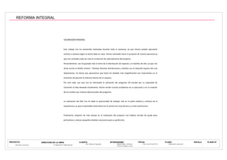 Sra. Blanca Figueras
REFORMA INTEGRAL C/ Baluard 57 (Barcelona)
PROYECTO CLIENTA INTERIORISMO FECHA PLANO ESCALA
Pons Amades, Anna
6 de Juniol del 2013 - -
Este trabajo nos ha mantenido motivadas durante todo el semestre, ya que hemos podido ejecutarlo
semana a semana la dada en clase. Hemos intentado hacer el proyecto de manera personal ya
Personalmente, nos ha gustado el tema de la de espacios y el de ello, ya que nos
atrae mucho el interior. Plantear distintas distribuciones y con el reducido espacio del cual
ha hecho que apreciemos que hasta los detalles insignificantes son importantes en el
momento de ejecutar la reforma interior de un espacio.
Por otro lado, aun que nos ha interesado la del programa 3D estudio por su capacidad de
transmitir la idea deseada visualmente, hemos tenido muchos problemas en su y en la
de los renders por motivos desconocidos del programa.
La del DAC nos ha dado la oportunidad de trabajar en la parte y de la
Finalmente, disponer de tiempo en la del proyecto nos hubiera servido de ayuda para
REFORMA INTEGRAL
 