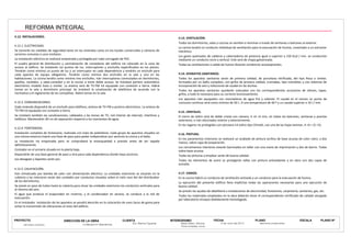 Sra. Blanca Figueras
REFORMA INTEGRAL C/ Baluard 57 (Barcelona)
PROYECTO CLIENTA INTERIORISMO FECHA PLANO ESCALA
Pons Amades, Anna
6 de Junio del 2013 Memoria constructiva - -
REFORMA INTEGRAL
II.12. INSTALACIONES.
II.12.1. ELECTRICIDAD.
Se las medidas de seguridad tanto en las viviendas como en los locales comerciales y de
servicios comunes o usos similares.
El cuadro general de y de contadores del edificio colocado en la zona de
acceso al edificio. Se los puntos de luz, interruptores y enchufes especificados en los planos.
como un punto de luz y un interruptor en cada dependencia y un enchufe para
cada aparato de equipo obligatorio. como dos enchufes en la sala y uno en las
habitaciones. La cocina como tres enchufes. interruptores conmutados en dormitorios,
pasillos, recibidor, y salas-comedor y en la cocina si tiene doble acceso. Se portero
modelo Auta o similar. La antena de TV-FM equipada con a tierra.
tomas en la sala y dormitorio principal. Se la de de acuerdo con la
II.12.3. COMUNICACIONES.
Cada vivienda de un enchufe para antena de TV-FM y portero La antena de
Se las canalizaciones, cableados y las tomas de TV, red interior de internet, interfono y
II.12.4. FONTANERIA.
completa de realizada con tubo de polietileno. Cada grupo de aparatos situados en
La empotrada pero se la estanqueidad a antes de ser tapada
definitivamente.
Contador en el armario situado en la planta baja.
climatizado por bomba de calor con La unidades exteriores se en la
cubierta y las interiores dos unidades por conductos situados sobre el cielo raso del del distribuidor
de los dormitorios.
Se un paso de tubos hasta la cubierta para situar las unidades exteriores los conductos verticales para
el retorno del aire.
El agua que produce el evaporador en invierno, y el condensador en verano, se conduce a la red de
En el instalador de los aparatos se en la de unos tacos de goma para
La cocina un conducto individual de para la de humos, conectado a un extractor
Los gases quemados de calderas y calentadores de potencia igual o superior a 150 Kcal / min. se
II.14. APARATOS SANITARIOS.
Todos los aparatos sanitarios de primera calidad, de porcelana vitrificada, del tipo Roca o similar,
formados por un completo, con grifos de primera calidad, cromadas, tipo monobloc y con sistemas de
Todos los aparatos sanitarios colocados con los correspondientes accesorios de sifones, tapas,
grifos, y todo lo necesario para su correcto funcionamiento.
Los aparatos equipados con mezcladores de agua y caliente. El caudal en el menos un punto de
II.15. CRISTALES.
El cierre de vidrio de doble cristal con 4 +6 +4 mm, en todos los balcones, ventanas y puertas
II.16. PINTURA.
En los paramentos interiores se un acabado de pintura de base acuosa de color claro, a dos
Los cerramientos interiores barnizados en taller con una mano de y dos de barniz. Todas
sobre base acuosa.
Todos los elementos de acero se tallas con pintura antioxidante y en obra con dos capas de
esmalte.
II.17. VARIOS.
La del presente edificio lleva todas las operaciones necesarias para una de
buena calidad.
Todos los materiales empleados en la obra tener el correspondiente certificado de calidad otorgado
por laboratorio ensayos debidamente homologado.
 