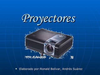 Proyectores ,[object Object]