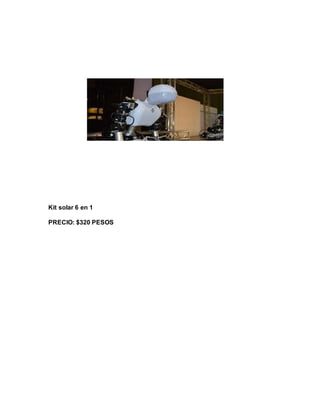 Kit solar 6 en 1
PRECIO: $320 PESOS
 