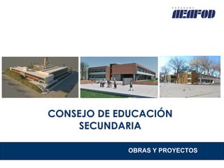 CONSEJO DE EDUCACIÓN SECUNDARIA OBRAS Y PROYECTOS 