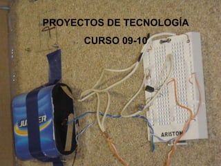 PROYECTOS DE TECNOLOGÍA CURSO 09-10 