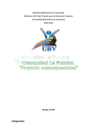 República Bolivariana de Venezuela
           Ministerio del Poder Popular para la Educación Superior
                   Universidad Bolivariana de Venezuela
                                 Sede-Zulia




                               Grupo: 41-05




Integrantes:
 
