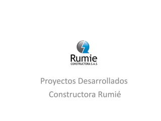 Proyectos Desarrollados

Constructora Rumié

 