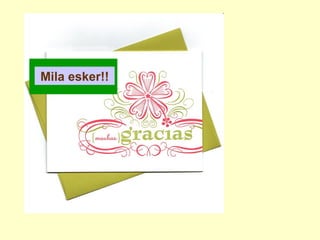 Mila esker!! 
