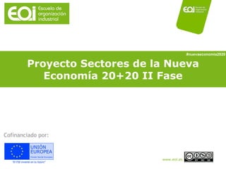 Proyecto Sectores de la Nueva Economía 20+20 II Fase Cofinanciado por: #nuevaeconomía2020 
