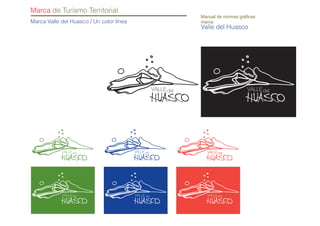 delVALLE
Marca Valle del Huasco / Un color línea
Marca de Turismo Territorial
Manual de normas gráficas
marca
Valle del Huasco
delVALLE
delVALLE
delVALLEdelVALLEdelVALLE
delVALLE delVALLE
 