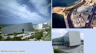 Bibliotheca Alexandrina / Snøhetta
 