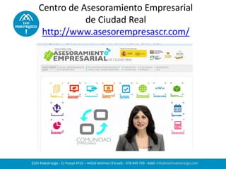 Centro de Asesoramiento Empresarial
de Ciudad Real
http://www.asesorempresascr.com/
 
